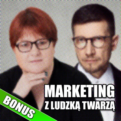 Andrzej Wierzchoń Agnieszka Gniotek podcast marketing z ludzką twarzą